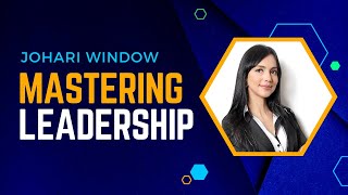 Mastering Leadership with Johari Window [upl. by Gnoud]