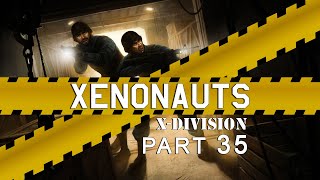 35 Xenonauts XDivision Streamed [upl. by Ocicnarf]