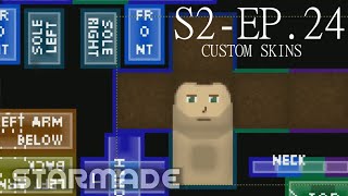 Starmade S2E24  CUSTOM SKINS  Gameplay amp Walkthrough [upl. by Brouwer]