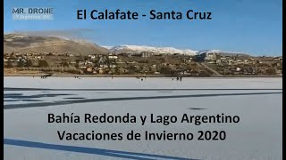 El Calafate Bahía Redonda y Lago Argentino Vacaciones de Invierno 2020 Santa Cruz Argentina [upl. by Wilt]