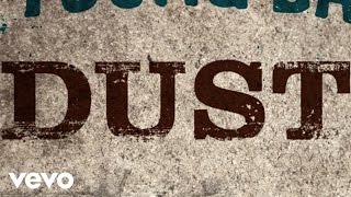 Eli Young Band  Dust Lyric Video [upl. by Darnall]