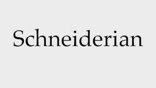 How to Pronounce Schneiderian [upl. by Jerold]