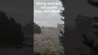 Strong wind and hail pound Taos New Mexico [upl. by Anali458]