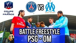 PSG  OM  Battle Freestyle FINALE COUPE DE FRANCE [upl. by Hooper]