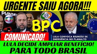 MARAVILHA SAIU AGORA BPC LOAS LULA AMPLIA BENEFÍCIOPAGAMENTOS PARA QUEM NÃO ACREDITOUCONFIRA [upl. by Yves464]