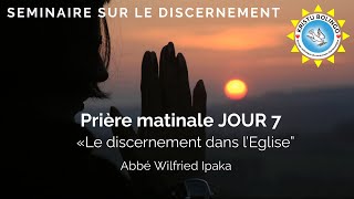 Seminaire sur le discernement JOUR 7 “ Le discernement dans l’Eglise” [upl. by Lavena]