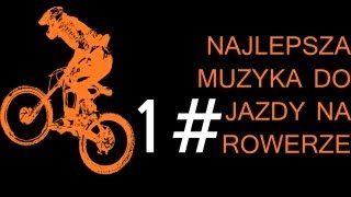 Najlepsza Muzyka Do Jazdy Na Rowerze by Dawkafreeride [upl. by Anabel]