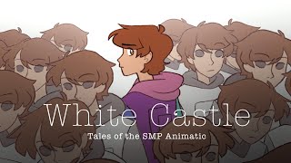 WHITE CASTLE  Tales of the SMP Animatic  Original Song [upl. by Durr608]