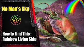 How to find this Rainbow Living Ship in No Mans Sky [upl. by March]