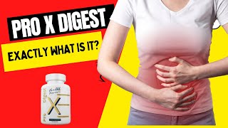 Pro X Digest  Pro X Digest Review  BEWARE  Pro X Digest Supplement  Exactly What is it [upl. by Abramson104]