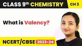 Class 9 Chemistry Chapter 3  Valency  Atoms and Molecules [upl. by Baskett292]