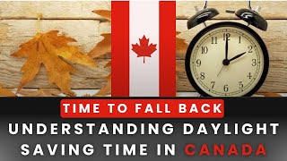 Time to Fall Back Understanding Daylight Saving Time in Canada [upl. by Los]