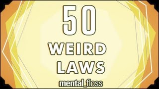 50 Weird Laws  mentalfloss on YouTube Ep5 [upl. by Tada595]