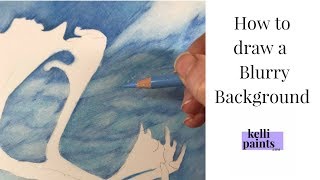 How to draw a BLURRY BACKGROUND in COLORED PENCIL [upl. by Gollin312]