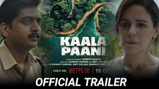 Kaala Paani Trailer Netflix  Mona Singh  Kaala Paani Official Trailer  Kaala Pani Netflix Series [upl. by Lawler]