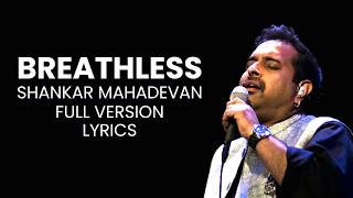 Breathless  Shankar Mahadevan Full Version Lyrics [upl. by Mosera]