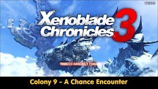 Xenoblade Chronicles 3  Chapter 7  Colony 9  A Chance Encounter  153 [upl. by Lekcar592]