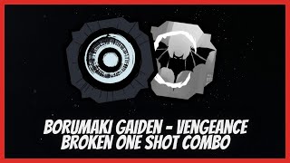 Borumaki Gaiden And Vengeance BROKEN ONE SHOT COMBO  Shindo Life [upl. by Dymoke700]