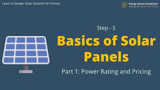 Step  5  Basics of Solar Panels Part1 Power Rating and Pricing  Design solar systems for home [upl. by Milman]