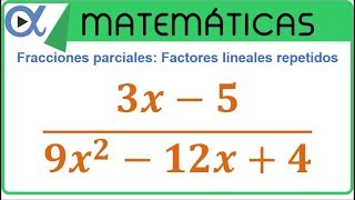 Descomposición en fracciones parciales Factores lineales repetidos ejemplo 1 de 3 [upl. by Novyert410]