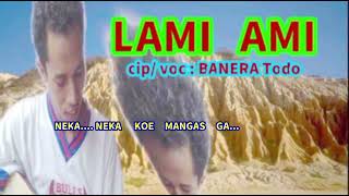 Lagu Manggarai LAMI AMI cipvoc  BANERA Todo [upl. by Eniahpets]