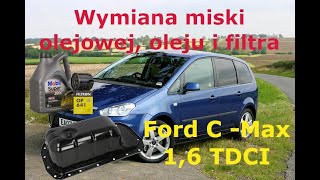 Wymiana miski filtra oleju i filtra powietrza w Fordzie C  Max 16 TDCI [upl. by Enyleuqcaj]