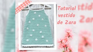 Vestido de Zara para niña Súper fácil crochet [upl. by Kall]