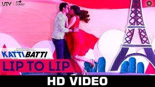 Lip To Lip  Katti Batti  Imran Khan amp Kangana Ranaut  Shankar Ehsaan Loy [upl. by Hendrickson738]