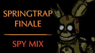 Springtrap Finale  Spy Mix [upl. by Wolram]