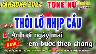 Karaoke Thôi Lỡ Nhịp Cầu Tone Nữ  Nhạc SỐng Phối Hay  Karaoke Thanh Danh [upl. by Manton]