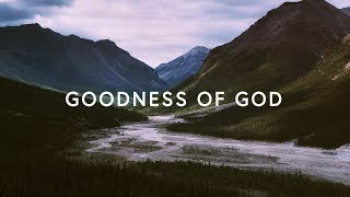 Goodness Of God Lyrics  Bethel Music [upl. by Celka202]