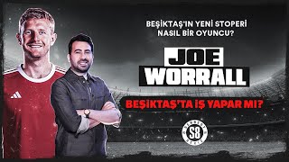 Beşiktaşın Yeni Stoperi Joe Worrall  Öne Çıkan Özellikleri Neler Kalıcı Çözüm Olur mu [upl. by Airyk778]