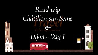 Roadtrip to ChâtillonsurSeine and Dijon1 [upl. by Ronda]