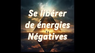 🍀Se libérer des énergies négatives [upl. by Viridi722]