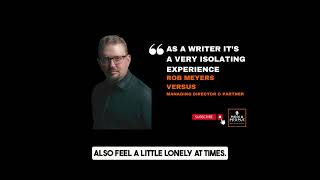 Writing is a very isolating experience  VERSUS Managing Director amp Partner Rob Meyers business [upl. by Hyams508]