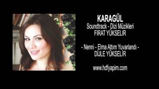 Fırat Yükselir Soundtrack Dizi Müzikleri Karagül NenniElma Attım Yuvarlandı Dijle Yükselir [upl. by Elizabeth]