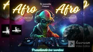 AFRO amp CHARRASKA CRIMINAL Dj Juancarlos Vasquez [upl. by Allenotna]