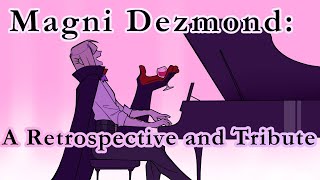 Magni Dezmond A Retrospective and Tribute [upl. by Buzzell]