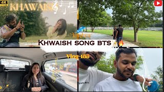 quotBehind the Scenes of KHWAISH  The Making of Our New Song ❤️ [upl. by Orelu198]