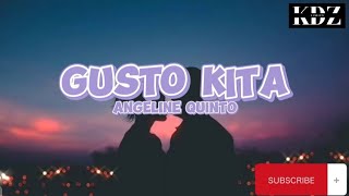 Angeline Quinto  Gusto Kita Lyrics [upl. by Emlyn]