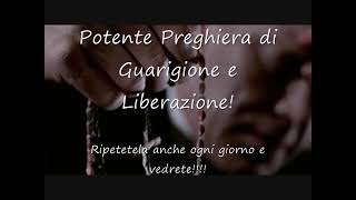 Potente preghiera di Guarigione e Liberazione [upl. by Nnyleak]