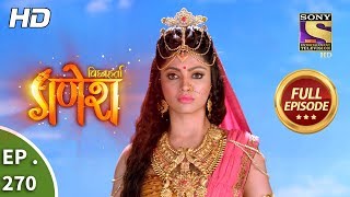 Vighnaharta Ganesh  Ep 270  Full Episode  3rd September 2018 [upl. by Venus]