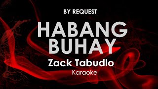 Habang Buhay  Zack Tabudlo karaoke [upl. by Dahl77]