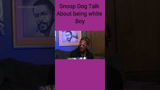 Snoop Dog Talk About Being white Boyshorts [upl. by Aniarrol784]