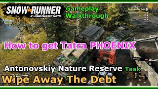 SnowRunner How to get Tatra PHOENIX  SnowRunner  Wipe Away The Debt  Tatra PHOENIX Location [upl. by Naam343]