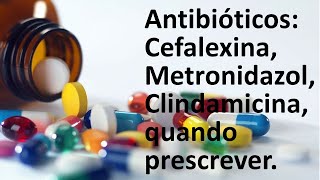 Antibióticos Cefalexina Metronidazol Clindamicina quando prescrever  Odonto  Dra Bianca Rosa [upl. by Aihsatal24]