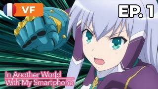 In Another World With My Smartphone  Épisode 1  VF [upl. by Esir369]