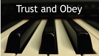 Trust and Obey  piano instrumental hymn with lyrics [upl. by Jules]