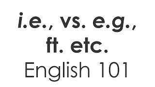 ie eg and etc Which is Correct When and Why id est exempli gratia and Etcetera [upl. by Standush]