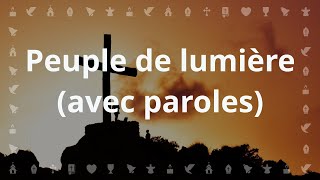 Peuple de lumère  Chant avec Paroles pour le Carême et Pâques [upl. by Berta]